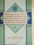 Debrecen város és a Tiszántúli református egyházkerület tulajdonát tevő könyvnyomda fejlődésének rövid története