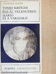 Tonio Kröger/Halál Velencében/Mario és a varázsló