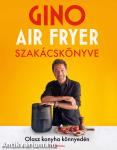 Gino air fryer szakácskönyve - Olasz konyha könnyedén