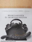 Morzsakefék és morzsalapátok
