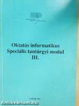 Oktatás informatikus Speciális tantárgyi modul III.