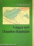 A magyar nyelv Ukrajnában (Kárpátalján)