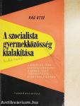 A szocialista gyermekközösség kialakítása