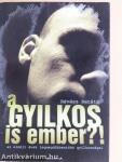 A gyilkos is ember?!