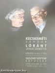 Kecskeméti Sándor, Lóránt János Demeter közös kiállítás