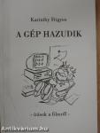 A gép hazudik