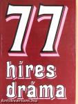 77 híres dráma