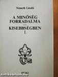 A minőség forradalma/Kisebbségben I-IV.