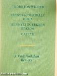 Szent Lajos király hídja/Mennyei ügyekben utazom/Caesar