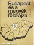 Budapest és a megyék földrajza