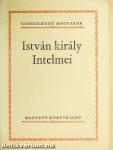 István király Intelmei