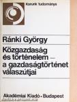 Közgazdaság és történelem - a gazdaságtörténet válaszútjai