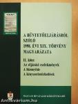 A büntetőeljárásról szóló 1998. évi XIX. törvény magyarázata II.