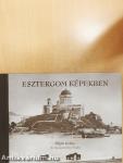 Esztergom képekben