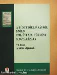 A büntetőeljárásról szóló 1998. évi XIX. törvény magyarázata VI.