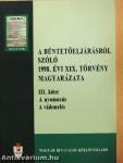 A büntetőeljárásról szóló 1998. évi XIX. törvény magyarázata III.
