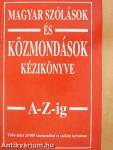 Magyar szólások és közmondások kézikönyve A-Z-ig