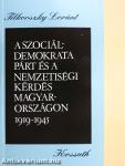 A Szociáldemokrata Párt és a nemzetiségi kérdés Magyarországon 1919-1945 (dedikált példány)
