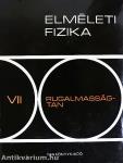 Elméleti fizika VII.