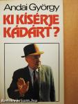 Ki kísérje Kádárt?