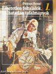 Élhetetlen feltalálók, halhatatlan találmányok 1-2.