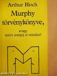 Murphy törvénykönyve, avagy miért romlik el minden?