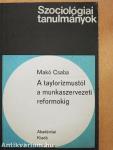 A Taylorizmustól a munkaszervezeti reformokig