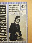 Slágerszövegek 42.