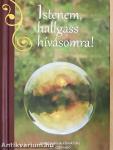 Istenem, hallgass hívásomra!