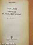 Zwielicht/Wenn die Dunkelheit Kommt