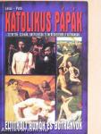 Katolikus pápák - Eltitkolt bűnök és botrányok