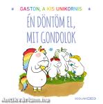 Gaston a kis unikornis - Én döntöm el, mit gondolok
