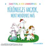 Gaston a kis unikornis - Különleges vagyok, mint mindenki más