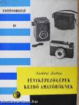 Fényképezőgépek kezdő amatőröknek