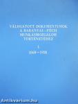 Válogatott dokumentumok a Baranyai-Pécsi munkásmozgalom történetéhez I.