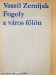 Fogoly a város fölött
