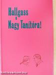 Hallgass a Nagy Tanítóra!
