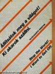 Állítsátok meg a világot! Ki akarok szállni. - Fejszabadító idézetek
