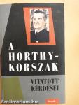 A Horthy-korszak vitatott kérdései