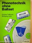 Phonotechnik ohne Ballast