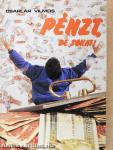 Pénzt, de sokat!