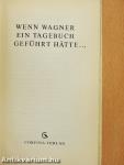 Wenn Wagner ein Tagebuch geführt hätte...