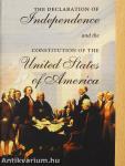 The Declaration of Independence and the Constitution of the United States of America