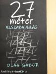 27 méter elszabadulás