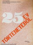 25 év történetéből