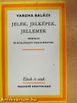 Jelek, jelképek, jellemek