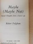 Maybe (Maybe Not)