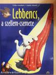 Lebbencs, a szellem-csemete