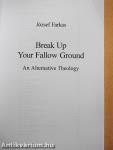 Break Up Your Fallow Ground
