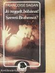 Jó reggelt, búbánat!/Szereti Brahmsot?